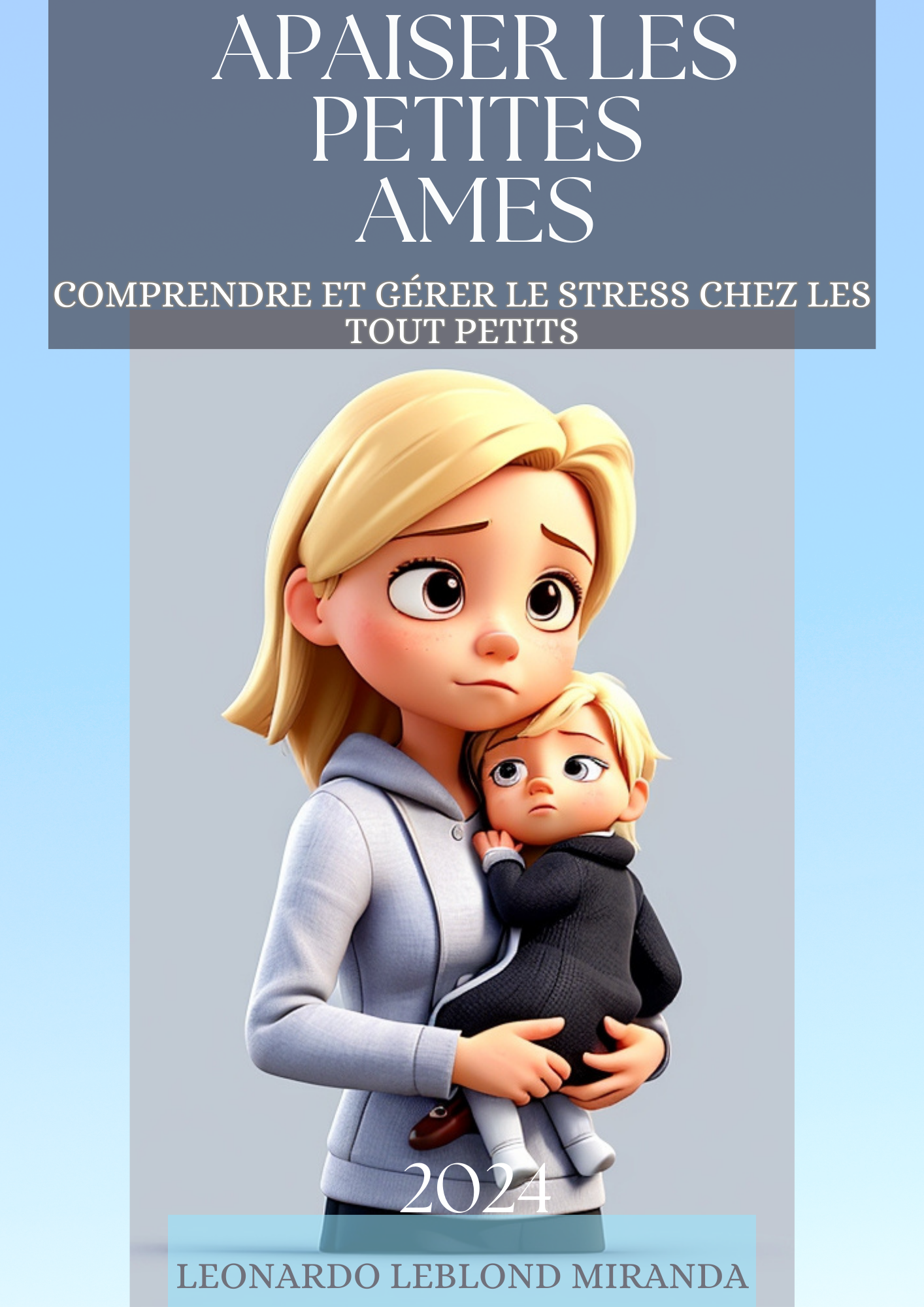 Comprendre le stress chez les bébés ; stress chez l'enfant ; enfant stresse ; le bébé ressent le stress ;Gestion des Émotions chez l'Enfant : 3 Idées Fascinantes